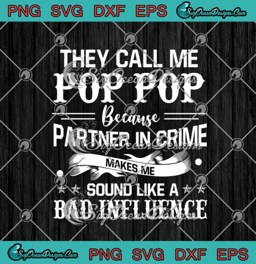 They Call Me Pop Pop Because Partner In Crime