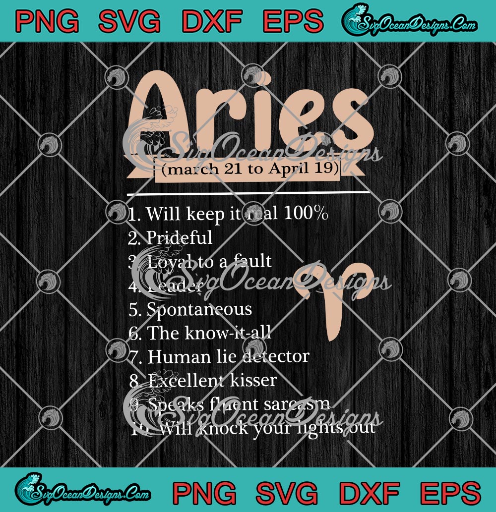 Download Aries March 21 To April 19 Will Keep It Real 100 Prideful Svg Png Eps Dxf Cricut Cameo File Silhouette Art Designs Digital Download