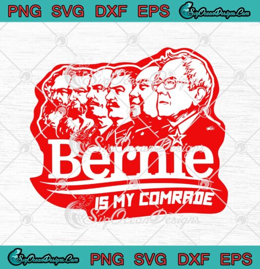 Bernie Is My Comrade Bernie Sanders Democratic Socialist Communist