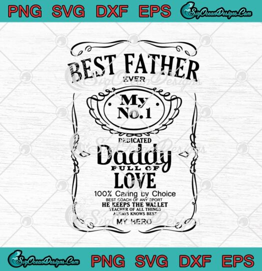 Best Father Ever My No.1 Dedicated Daddy Full Of Love