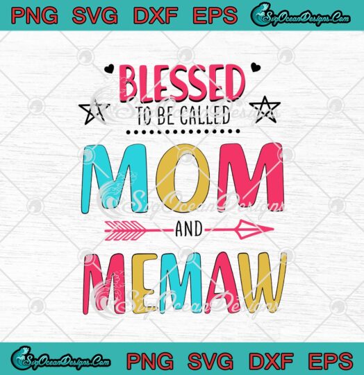 Blessed To Be Called Mom And Memaw Christian Mothers Day