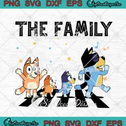 Bluey The Family Abbey Road Funny SVG PNG EPS DXF - Bluey Tv Series Cricut Cameo File Silhouette Art