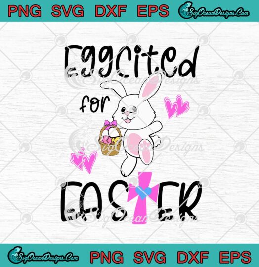 Eggcited For Easter Bunny Hunting Easter Eggs Christian Easter Day