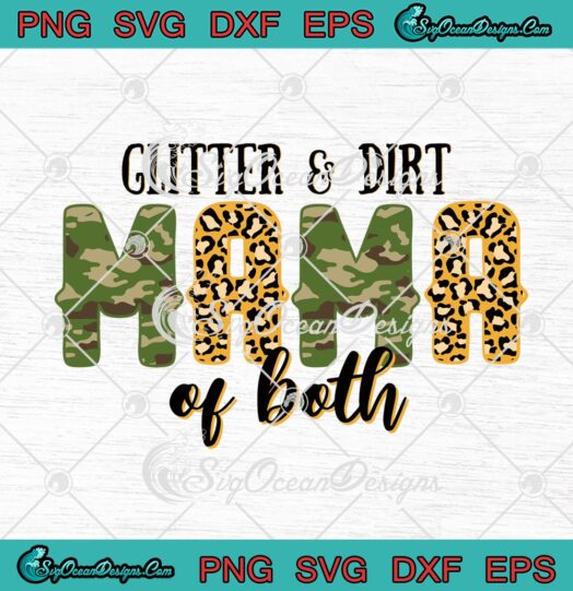 Glitter And Dirt Mama Of Both Leopard And Camo Mothers Day
