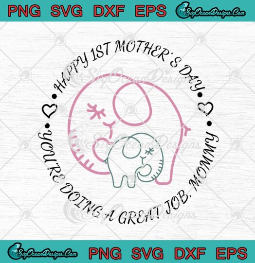 Happy 1st Mothers Day Youre Doing A Great Job Mommy Elephant