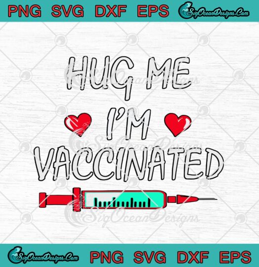 Hug Me Im Vaccinated