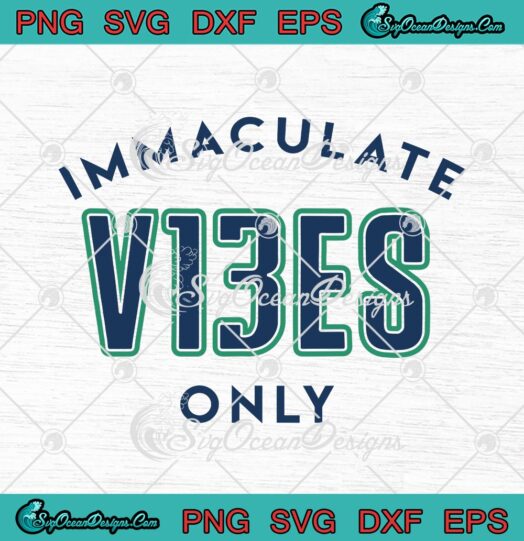 Immaculate Vibes Only