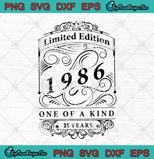 Limited Edition 1986 One Of A Kind 35 Years Funny 35th Birthday