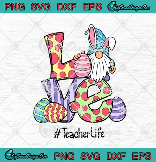 Love Easter Teacher Life Gnome Teacher Easter 2021
