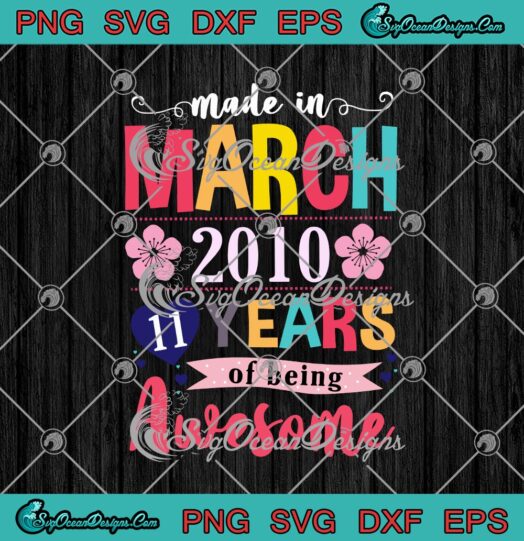 Made In March 2010 11 Years Of Being Awesome