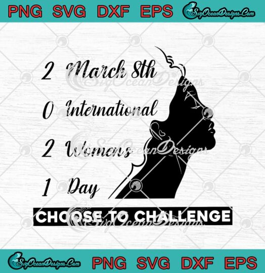 March 8th International Womens Day 2021 Choose To Challenge