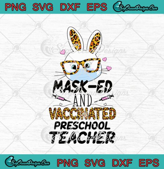 Mask ed And Vaccinated Preschool Teacher Bunny Mask Easter Day