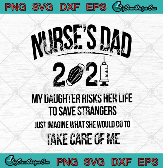 Nurses Dad 2021 My Daughter Risks Her Life To Save Strangers