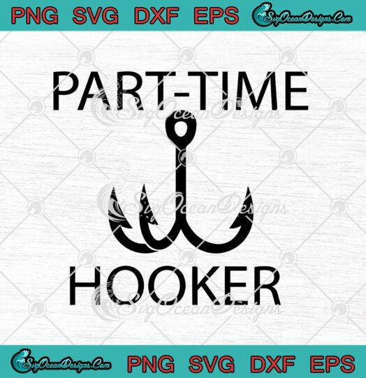Part Time Hooker Funny Fishing Lovers