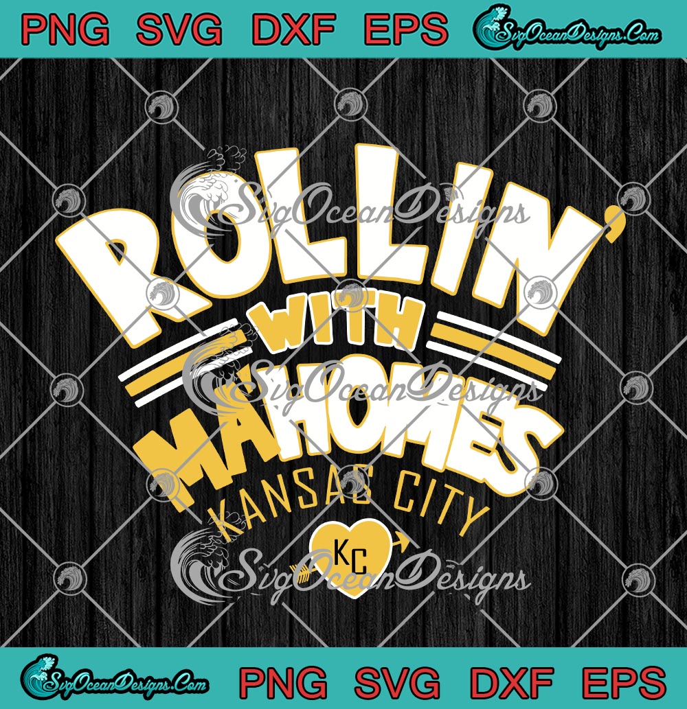 Rollin' With Mahomes Kansas City SVG PNG EPS DXF Cricut Cameo File ...