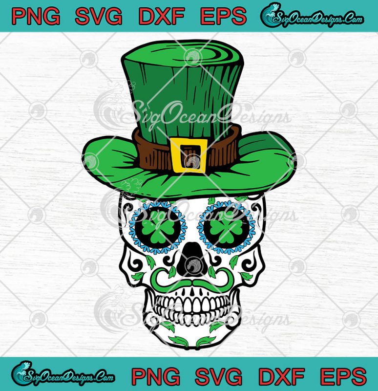 St Patricks Day Sugar Skull Day Of The Dead Leprechaun SVG PNG EPS DXF ...