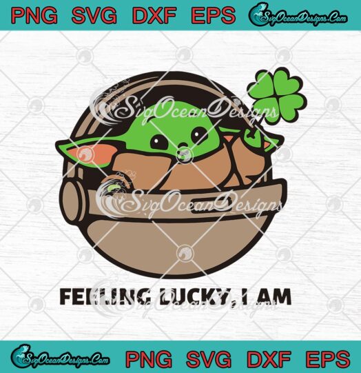 Star Wars Baby Yoda Feeling Lucky I Am St. Patricks Day