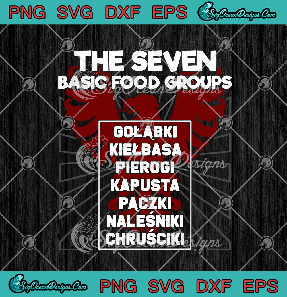 The Seven Basic Food Groups SVG PNG EPS DXF Cricut Funny Polish Food the-seven-basic-food-groups-svg-png-eps-dxf-cricut-funny-polish-food