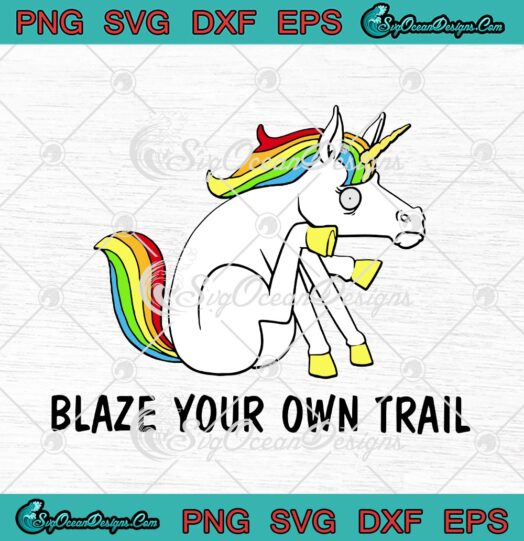 Unicorn Blaze Your Own Trail Funny