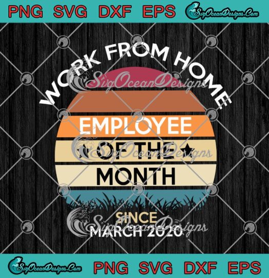 Work From Home Employee Of The Month Since March 2020 Vintage
