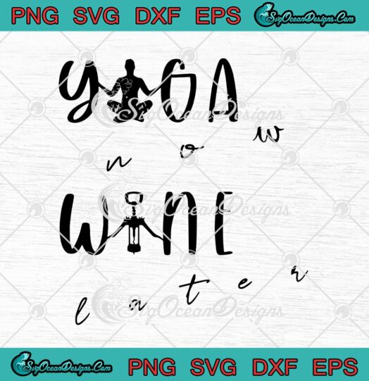 Yoga Now Wine Later Funny Yoga Wine Lovers