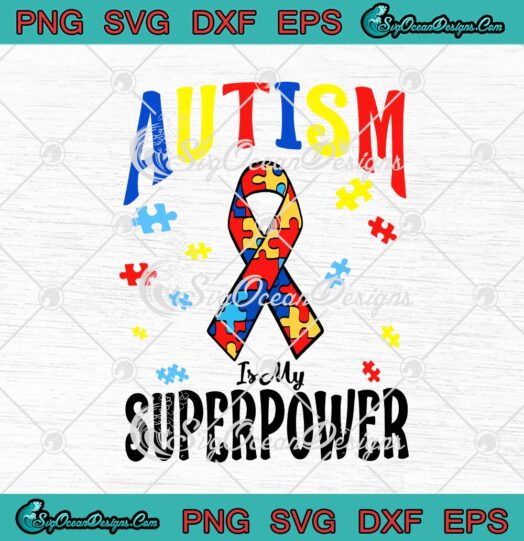 Autism Is My Superpower Funny Autism Awareness Month