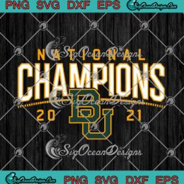 BU Baylor Bears National Champions 2021 SVG PNG EPS DXF Cricut Cameo File Silhouette Art