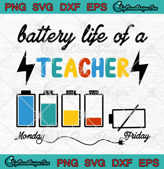 Battery Life Of A Teacher Monday Friday svg