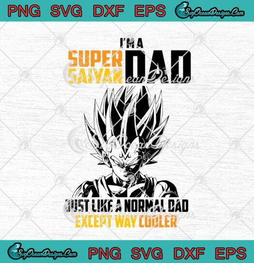 Dragon Ball Im A Super Saiyan Dad Just Like A Normal Dad