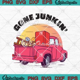 Gone Junkin' Antique And Junk Lovers Thrifting SVG PNG EPS DXF Cricut Cameo File Silhouette Art