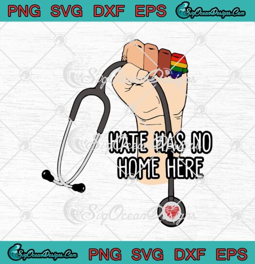 Hate Has No Home Here Strong Nurse Life ​Anti Hate Support LGBT
