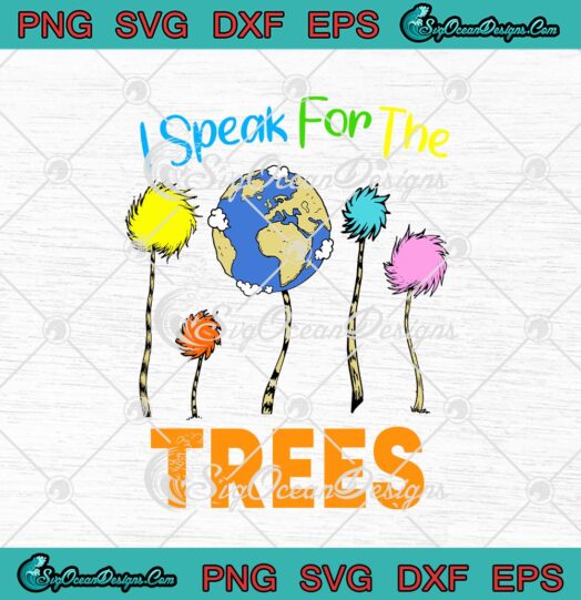 I Speak For The Trees Earth Day 2021 Environmental