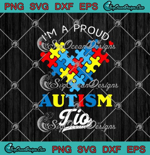 Im A Proud Autism Tio Autism Awareness Uncle Nephew Niece