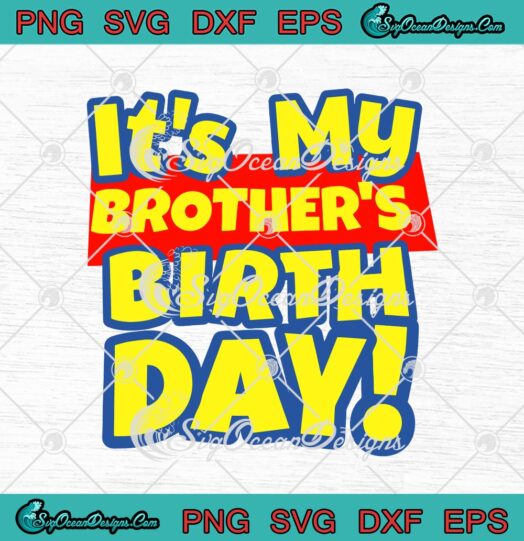 Its My Brothers Birthday