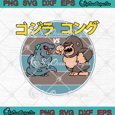 Godzilla Vs. Kong King Kong Vs Godzilla SVG PNG EPS DXF Cricut Cameo ...