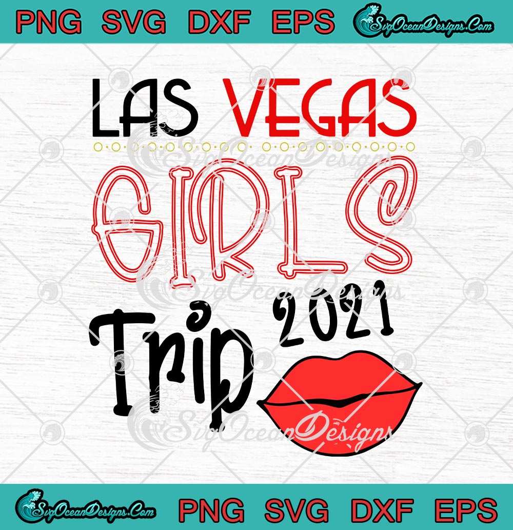 Download Las Vegas Girls Trip 2021 Bachelorette Weekend Party In Las Vegas Svg Png Eps Dxf Cricut Cameo File Silhouette Art Designs Digital Download