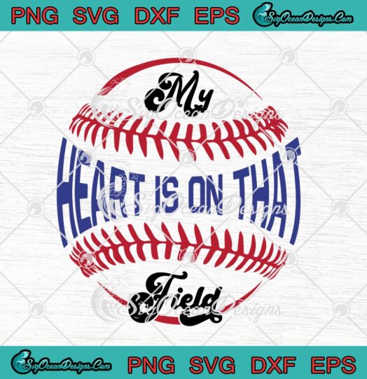 My Heart Is On That Field Baseball Softball Mothers Day