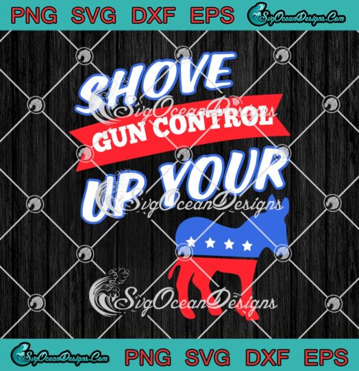 Shove Gun Control Up Your Funny Democrat Donkey Biden