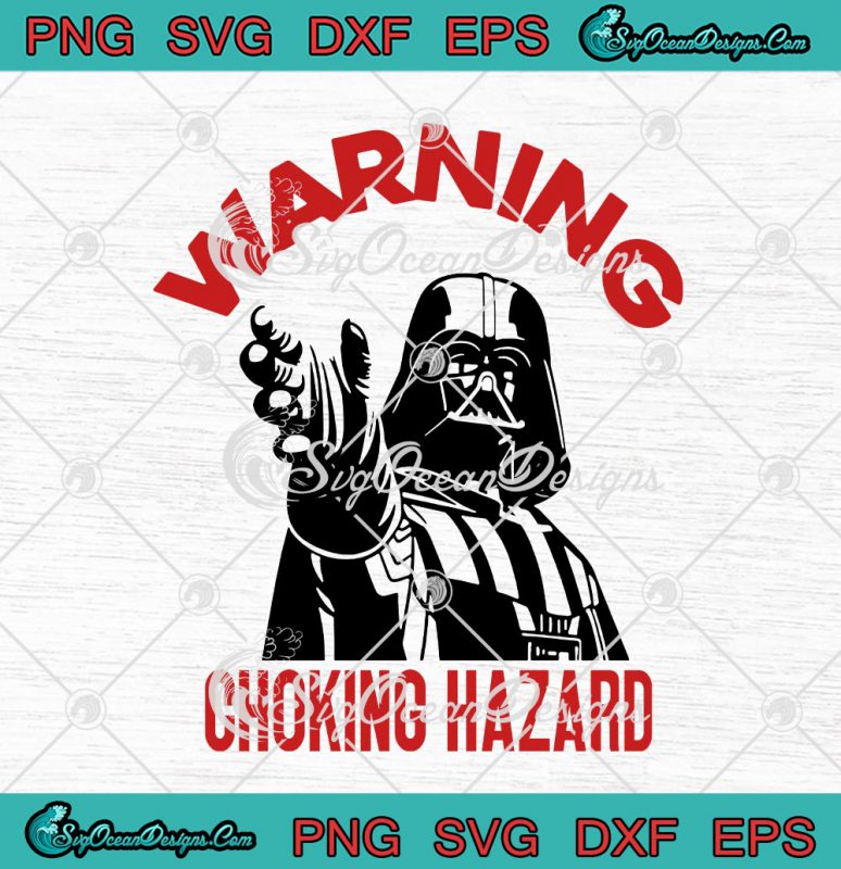 Star Wars Darth Vader Warning Choking Hazard SVG PNG EPS DXF Cricut ...