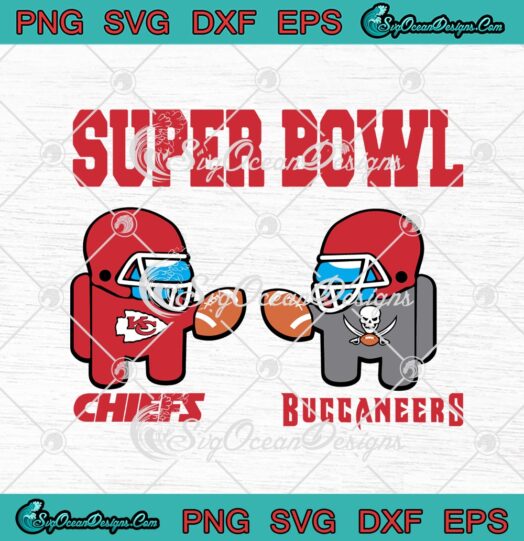 Super Bowl LV 2021 Among Us Kansas City Chiefs Vs Tampa Bay Buccaneers