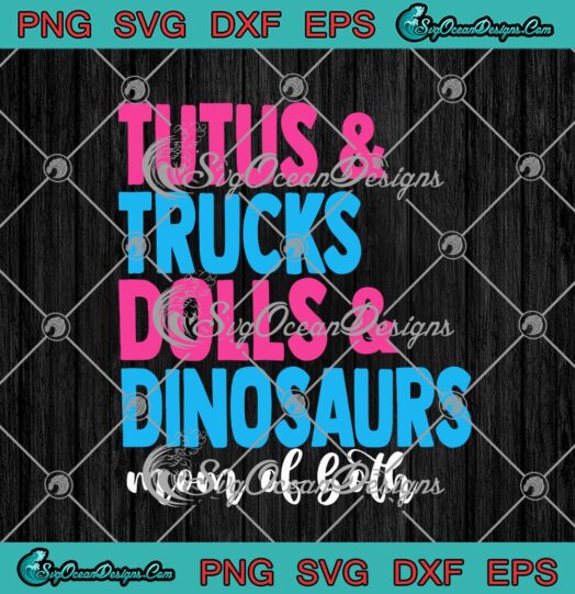 Tutus And Trucks Dolls And Dinosaurs Mom Of Both Mothers Day