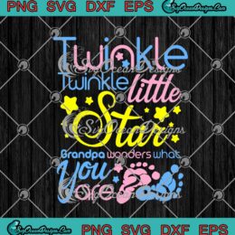 Twinkle Twinkle Little Star Grandpa Wonders What You Are SVG PNG EPS DXF Cricut Cameo File Silhouette Art