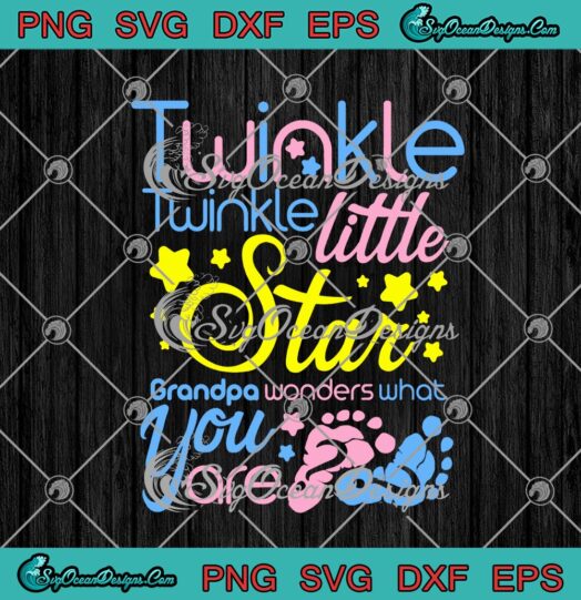 Twinkle Twinkle Little Star Grandpa Wonders What You Are