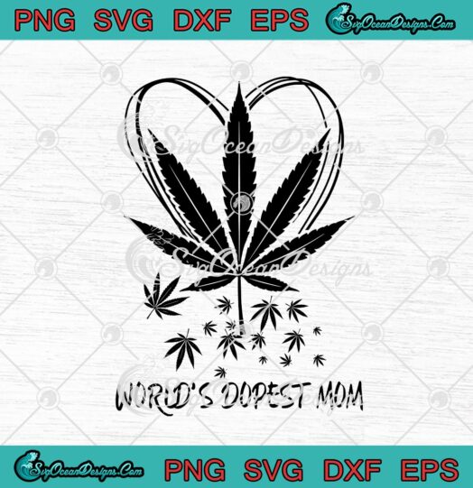 Worlds Dopest Mom Cannabis Weed Mothers Day