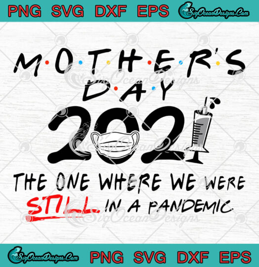 mother day 2021 the one where we were svg