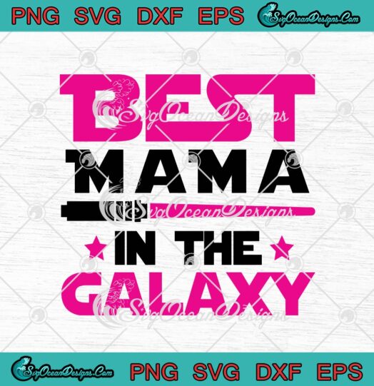 Best Mama In The Galaxy Star Wars