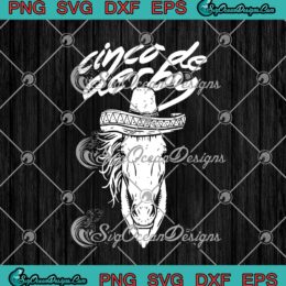 Cinco De Derby  Sombrero Cinco De Mayo Horse Race Kentucky Party SVG PNG EPS DXF Cricut Cameo File Silhouette Art