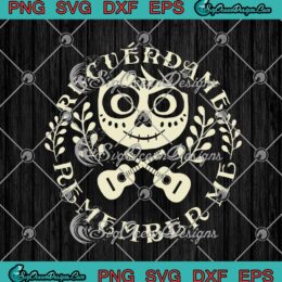 Coco Recuerdame Remember Me SVG PNG EPS DXF Cricut Cameo File Silhouette Art