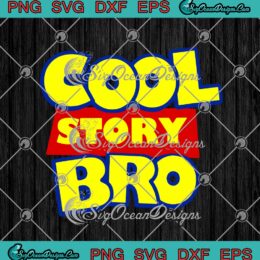 Cool Story Bro SVG PNG EPS DXF Cricut Cameo File Silhouette Art Designs For Shirts