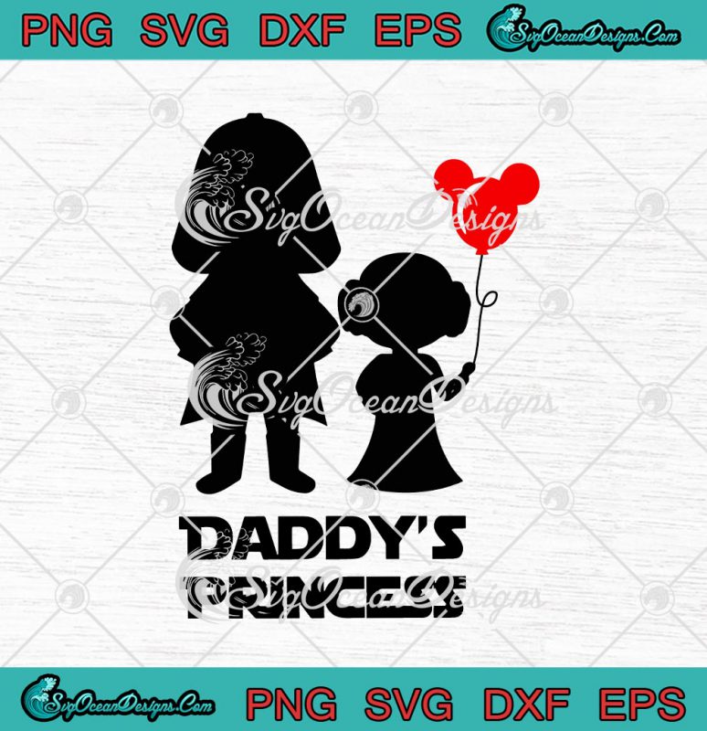 Daddy's Princess Father's Day SVG PNG EPS DXF - Star Wars Darth Vader ...